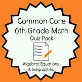 Common Core - 6th Grade Math Quiz Pack - Equations and Ine
