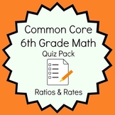 Common Core - 6th Grade Math Quiz Pack - Ratios and Rates