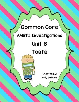 Preview of Common Core AMSTI Math Investigations Unit 6 tests