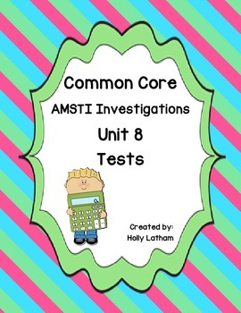 Preview of Common Core AMSTI Math Investigations Unit 8 tests