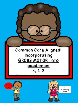 Preview of Common Core Aligned! Incorporating GROSS MOTOR into academics K, 1, 2