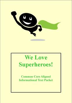 Preview of Common Core Aligned Informational Text Packet - We Love Superheroes