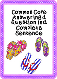 Common Core Answering a Question in a Complete Sentence