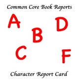 Common Core Book Reports: Character Report Card