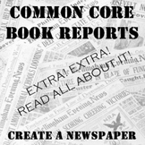 Common Core Book Reports: Create a Newspaper