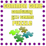 Common Core - Combining Like Terms Puzzle