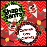Common Core Craftivity ~ Shape Santa