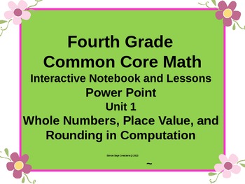 Preview of Common Core Fourth Grade Math Unit 1 Interactive Notebook and Lesson Power point