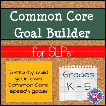 Preview of Common Core Goal Builder for SLPs