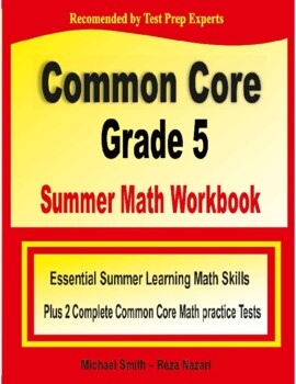 Preview of Common Core Grade 5 Summer Math Workbook + Two Common Core Math Practice Tests