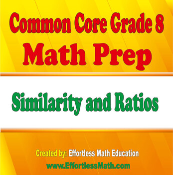 Common Core Grade 8 Math Prep: Similarity and Ratios | TpT