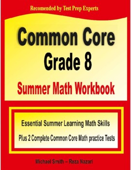 Preview of Common Core Grade 8 Summer Math Workbook: + 2 Complete Math Practice Tests
