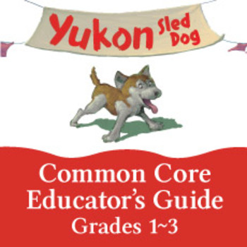 Preview of Common Core Guide for Yukon: Sled Dog
