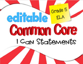 Common Core I Can Statements ELA Grade 5