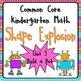 Geometry Unit 3: 2D and 3D Shape Explosion Common Core Kindergarten Math