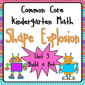 Preview of Geometry Unit 3: 2D and 3D Shape Explosion Common Core Kindergarten Math