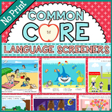 Common Core Language Screeners, K-3