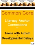 Autism Common Core Literacy Anchor Connections for Teens w