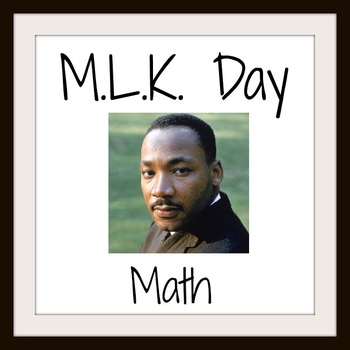 Preview of Common Core - Martin Luther King Day - MLK Day Math