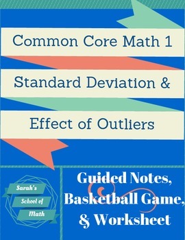 Preview of Common Core Math 1: Stats Notes, Activity, WS: St. Deviation/Effect of Outliers