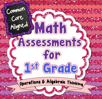 Preview of Common Core Math Assessments for 1st Grade - Operations and Algebraic Thinking
