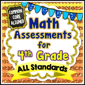 Common Core Math Assessments - 4th Grade by Beth Kelly | TPT