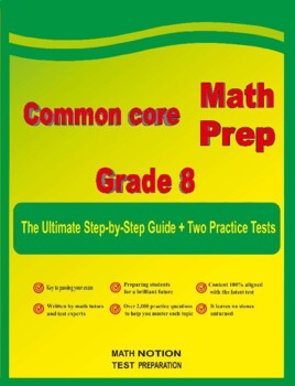 Preview of Common Core Math Prep Grade 8: The Ultimate Step by Step Guide + 2 Tests