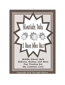 Preview of Common Core Math Stations and Games - "I Have Who Has" Bivariate Data