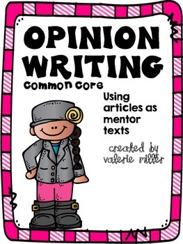 Preview of Common Core Opinion Writing -Using articles and mentor texts