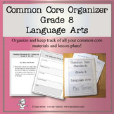 Common Core Organizer and Planner- Eighth Grade ELA