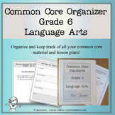 Common Core Organizer and Planner - Sixth Grade ELA