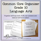 Common Core Organizer and Planner - Tenth Grade ELA