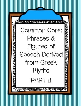 Preview of Common Core: Phrases & Figures of Speech Derived from Greek Myths PART II