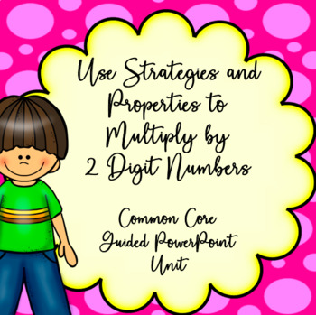 Preview of 4th Grade Multiply by 2-Digit Numbers, Guided PowerPoint Unit, Common Core