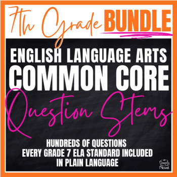 Preview of Common Core Question Stems 7th Grade ELA BUNDLE - Over 800 Question Stems!