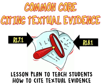 Preview of Common Core RI.7.1. RI.8.1. Lesson Plans - How to Cite Textual Evidence