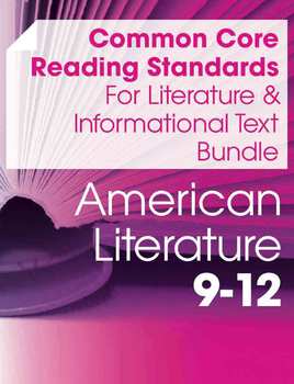 Preview of CCSS Reading: Literature and Informational Text Bundle--American Lit (Gr. 9-12)