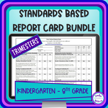 Preview of Standards Based Report Cards BUNDLE Grades Kindergarten - 8th in Trimesters