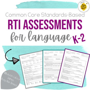 Preview of Common Core RtI Assessments for Language K-2 - Speech Therapy