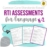 Common Core RtI Assessments for Language K-2 - Speech Therapy