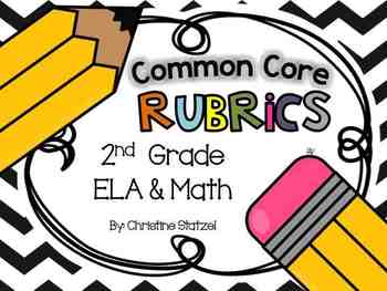 Preview of Common Core Rubrics: 2nd Grade ELA & Math