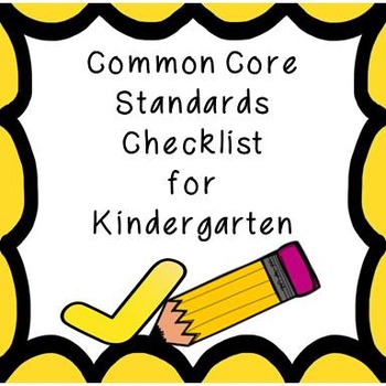 Common Core Standards Checklist for Kindergarten by Angela Coleman
