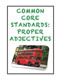 Common Core L.3.1a: Proper Adjectives