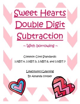 Preview of Common Core Sweet Hearts Subtraction w/ Borrowing - 2.NBT.B.5, 6, 7 & 3.NBT.A.2