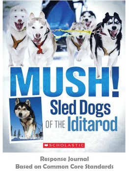 Preview of Common Core Unit Readers Response Journal for Mush! Dogs of the Iditarod
