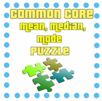 Preview of Common Core - Mean, Median, and Mode Puzzle - Math Fun!