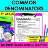 Common Denominators Notes & Practice | + Interactive Noteb