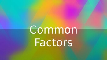 Preview of Common Factors PPT