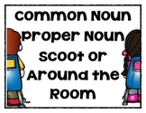 Common Noun Proper Noun Scoot/ Write the Room