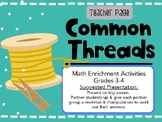 Common Threads:  Math Enrichment Tasks Grades 3-4